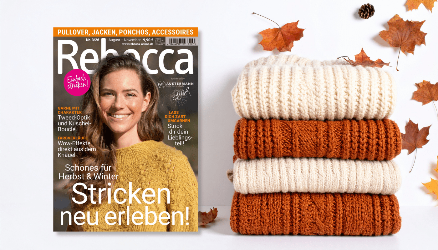 Frischer Wind für die Nadeln: Entdecke die Highlights aus dem Rebecca Magazin Ausgabe 3/26 - ggh Wolle